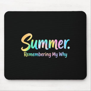 Summer remembering my why  mouse pad