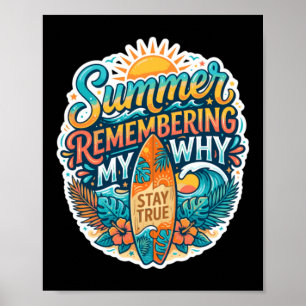 Summer Remembering My Why Stay True Surf Board Poster
