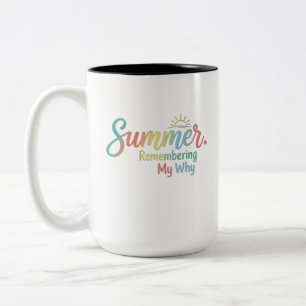 Summer Remembering My Why, teacher gift Two-Tone Coffee Mug