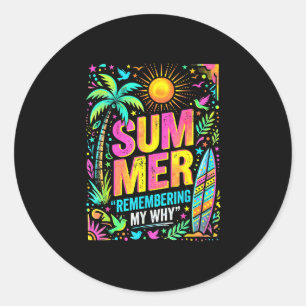 Summer remembering my why tropical vibes classic round sticker