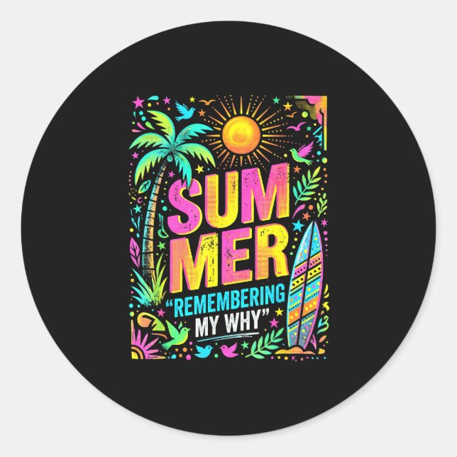 Summer remembering my why tropical vibes  classic round sticker (Front)