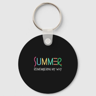 Summer remembering why funny inspirational quote keychain