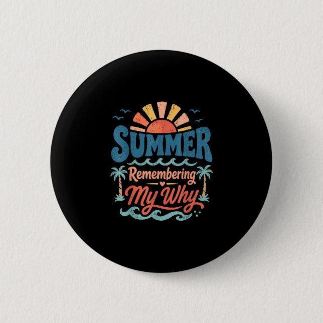 Summer remembering why inspirational beach 2 inch round button (Front)