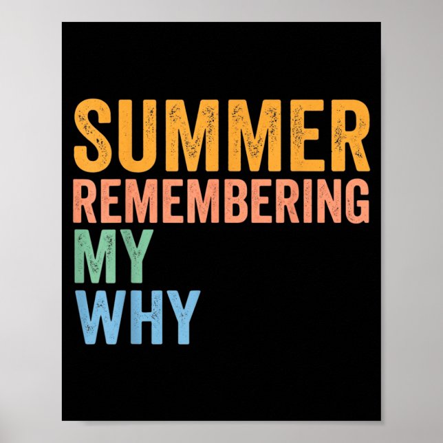 Summer Remembering Why Inspirational Funny Quote Poster (Front)