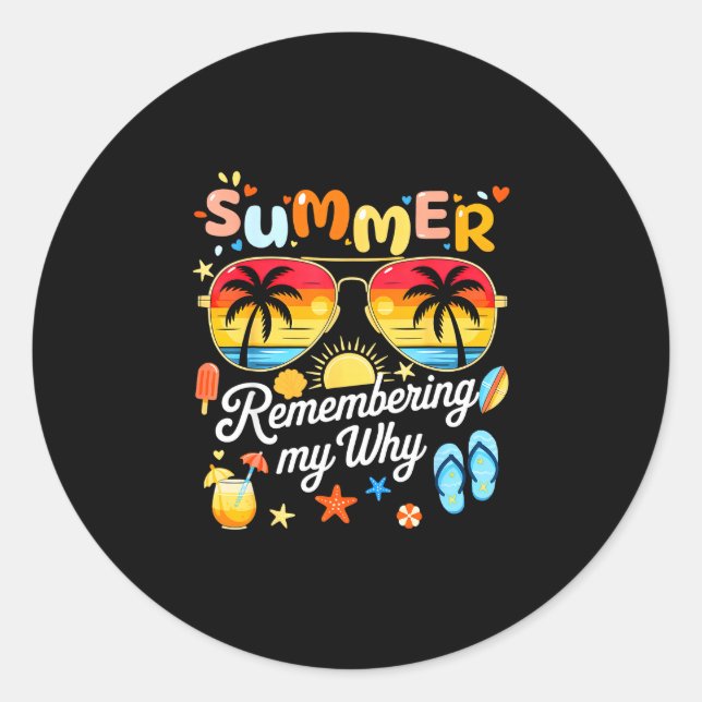 Summer remembering why shirt funny summer break classic round sticker (Front)