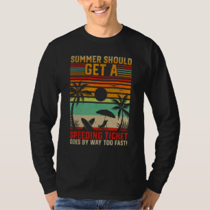 Summer Retro Summer Should Get a Speeding Ticket S T-Shirt