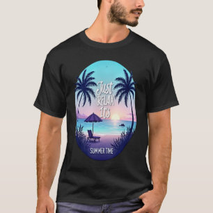 Summer Serenity: Just Relax, It's Summer Time T-Shirt