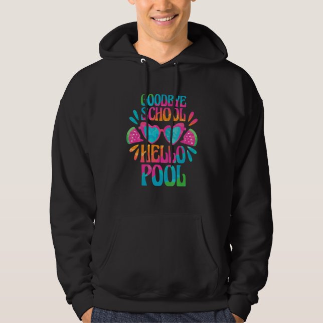 Summer Student  Teacher Bye Bye School Hello Pool Hoodie (Front)