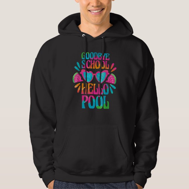 Summer Student  Teacher Bye Bye School Hello Pool Hoodie (Front)