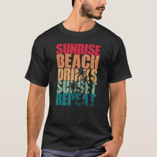 Summer Sunrise Beach Drinks Sunset Repeat Beach  1 T-Shirt