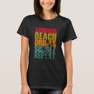 Summer Sunrise Beach Drinks Sunset Repeat Beach  1 T-Shirt