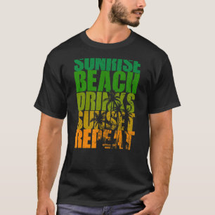 Summer Sunrise Beach Drinks Sunset Repeat Beach T-Shirt