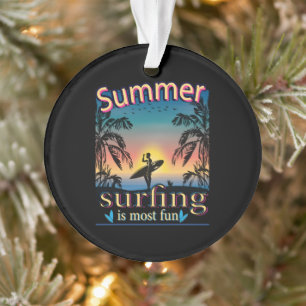 Summer - Surfing Is Most Fun Ornament