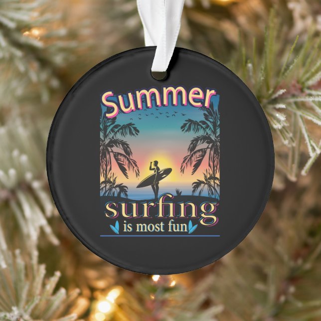 Summer - Surfing Is Most Fun Ornament (Tree)