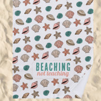 Summer Teacher Appreciation Beaching Not Teaching