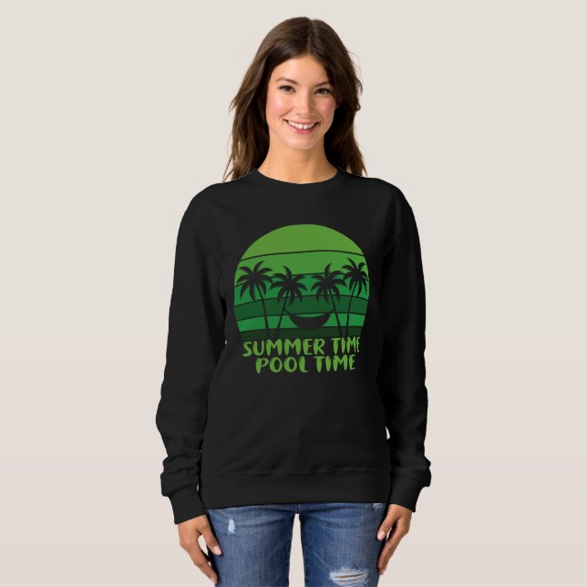 SUMMER TIME POOL TIME. SWEATSHIRT (Front Full)