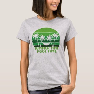 SUMMER TIME POOL TIME. T-Shirt