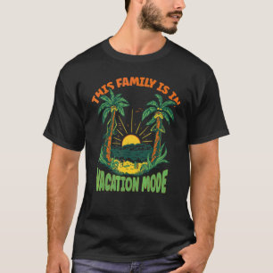 Summer Trip This Family Is In Vacay Mode Family Va T-Shirt
