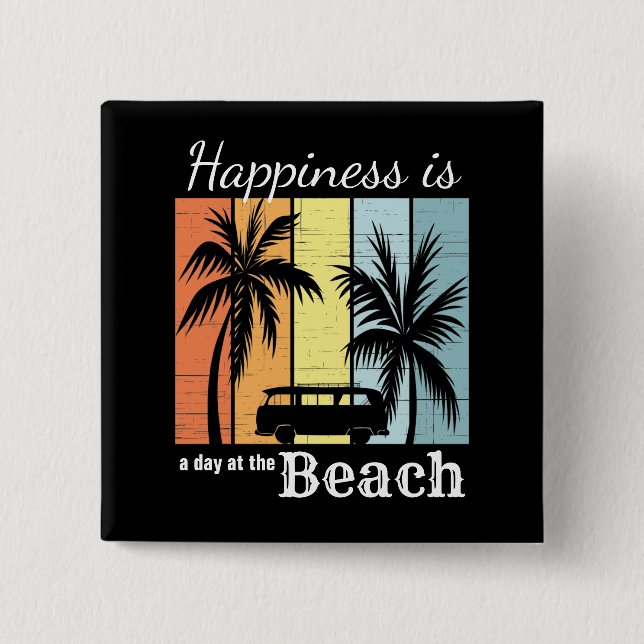Summer Vacation Happiness is a Day at the Beach 2 Inch Square Button (Front)
