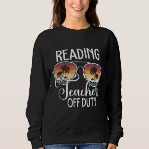 Summer Vacation School End Of Year Reading Teacher Sweatshirt
