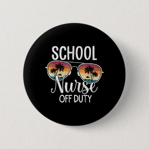 Summer Vacation School End Of Year School Nurse 2 Inch Round Button
