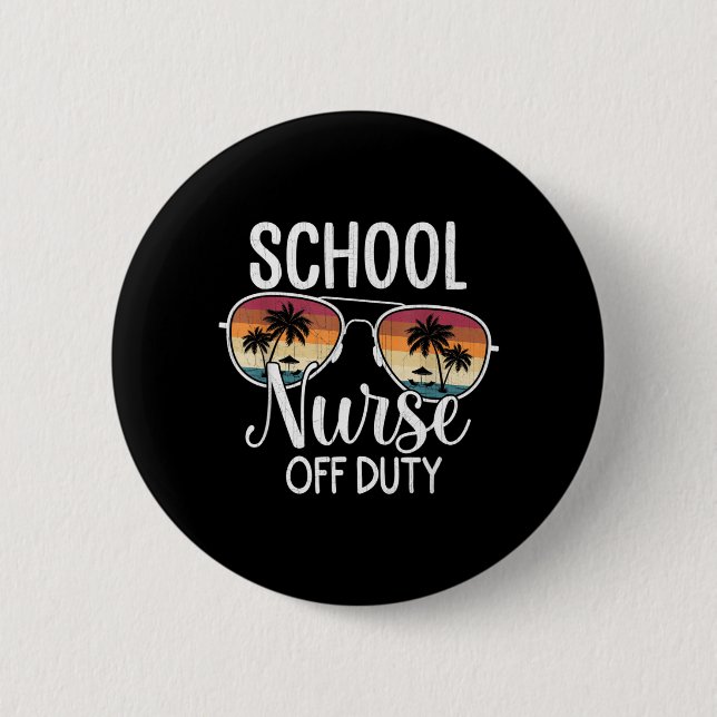 Summer Vacation School End Of Year School Nurse 2 Inch Round Button (Front)