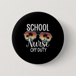 Summer Vacation School End Of Year School Nurse Of 2 Inch Round Button
