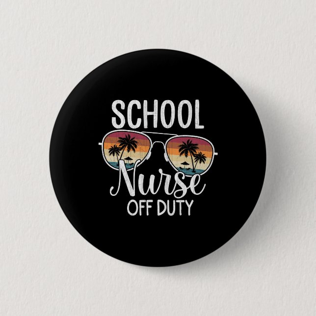 Summer Vacation School End Of Year School Nurse Of 2 Inch Round Button (Front)
