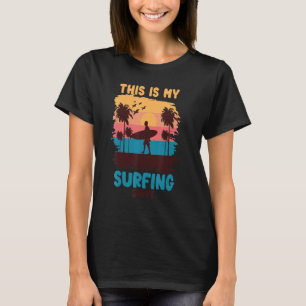 Summer Vacation Surfing For Surf  This Is My Surfi T-Shirt