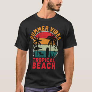 Summer Vibes Best Tropical Beach Vacation Resort  T-Shirt