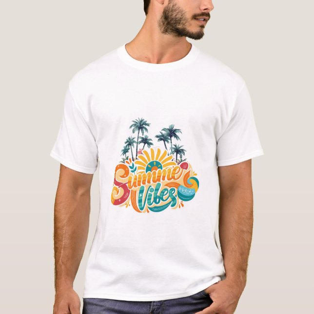 Summer Vibes" – Bright, Bold & Beautiful Design! T-Shirt (Front)