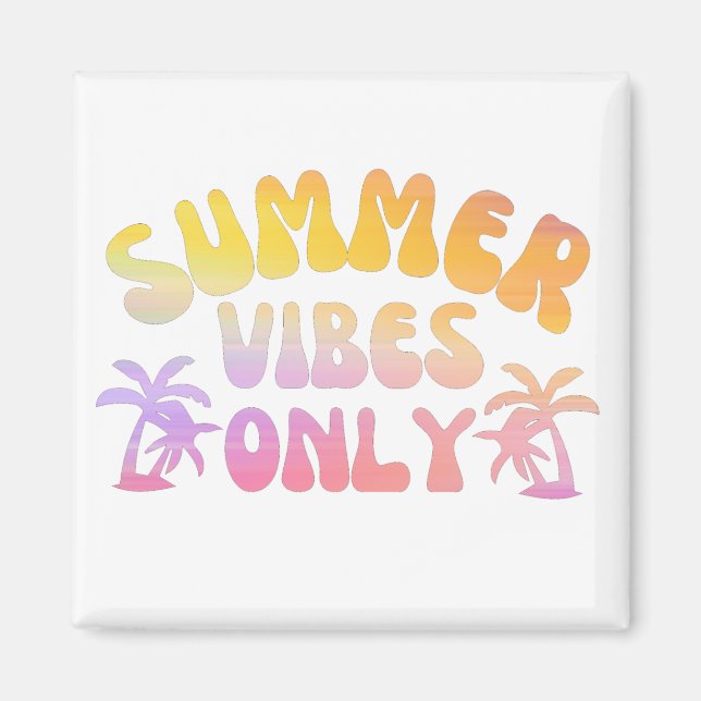 SUMMER VIBES ONLY MAGNET (Front)