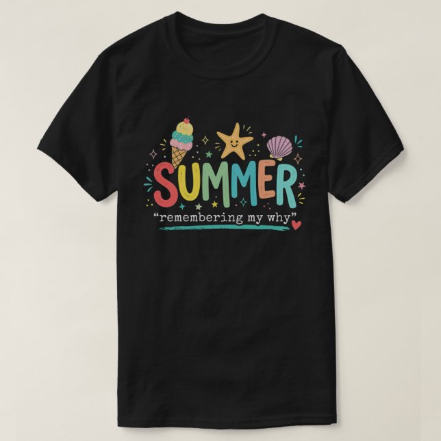 Summer Vibes: Remembering My Why T-Shirt (Design Front)