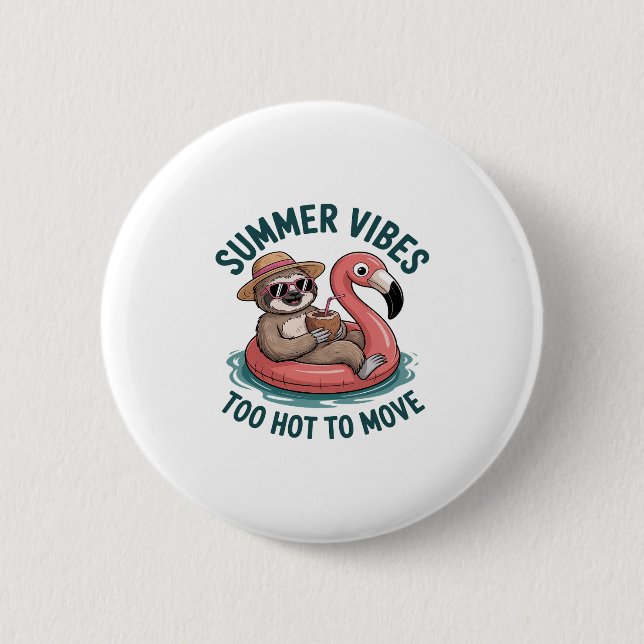 Summer Vibes Sloth Funny Lazy Float 2 Inch Round Button (Front)