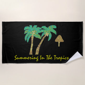 Summering In The Tropics  Beach Towel