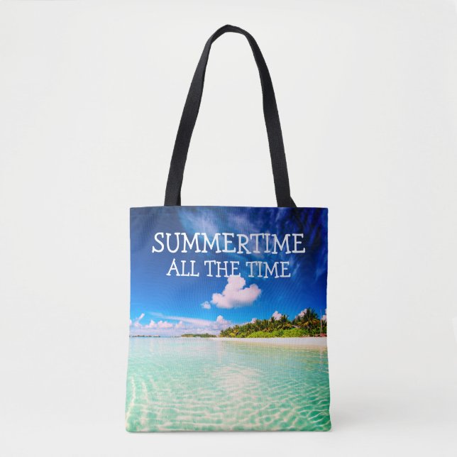 Summertime All the time Quote with White Text Tote Bag (Front)