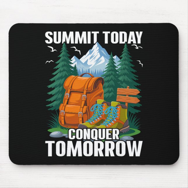 Summit Today - Mountain Climbing Hiker  Mouse Pad (Front)
