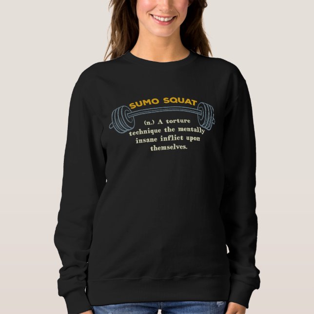 Sumo Squat Definition Workout Memes Gym Trending F Sweatshirt (Front)