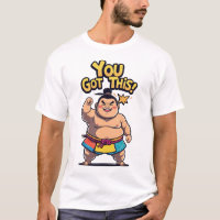 Sumo wrestler with motivational sign "You Got This