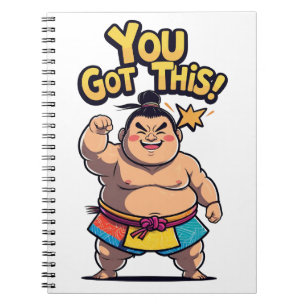 Sumo wrestler with the motivation "You Got This!" Notebook