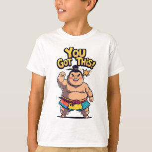 Sumo wrestler with the motivation "You Got This!" T-Shirt