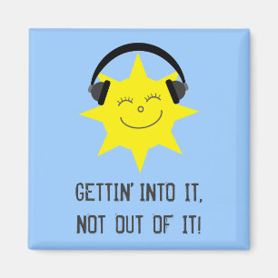 Sun listening to music GETTIN' INTO IT magnet