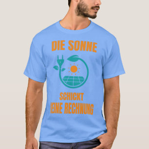 Sun No Bill Solar System Solar Power 1 T-Shirt