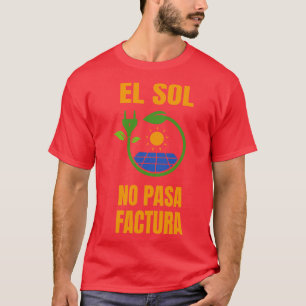 Sun No Bill Solar System Solar Power T-Shirt
