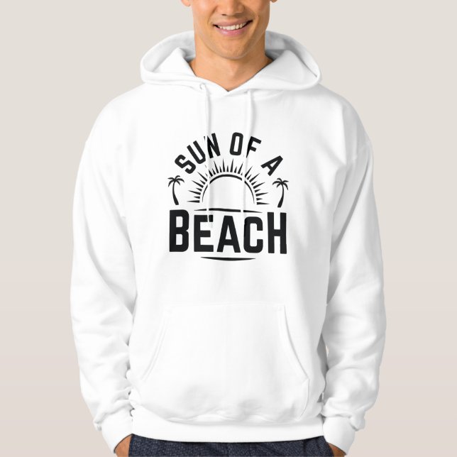 Sun Of A Beach Hoodie (Front)