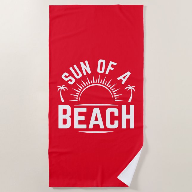 Sun Of A Beach Towel (Front)