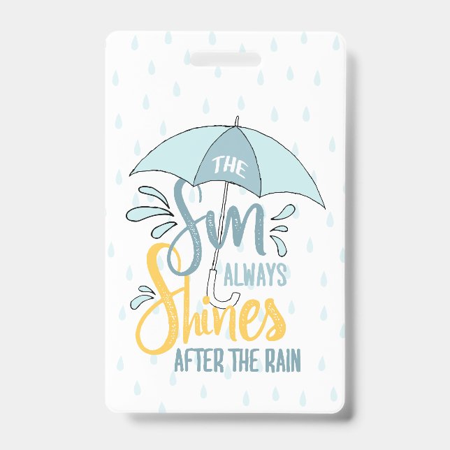Sun Quotes Rain Quotes Positive Outcome Quotes Badge (Front)