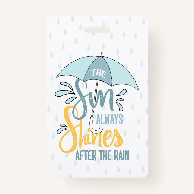 Sun Quotes Rain Quotes Positive Outcome Quotes Badge (Front)