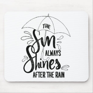 Sun Quotes Rain Quotes Positive Outcome Quotes Mouse Pad