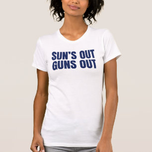 Sun’s Out Guns Out T-Shirt